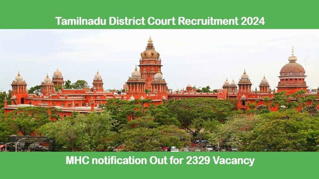 Tamilnadu District Court Recruitment 2024 ! MHC notification Out for 2329 Vacancy  Apply Online !