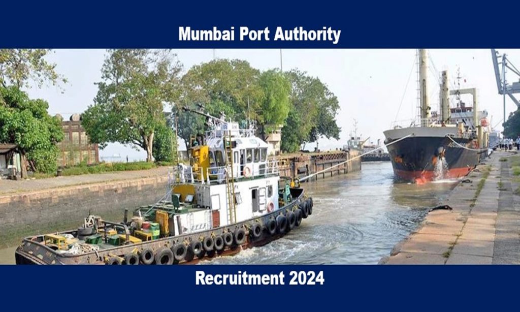 Mumbai Port Authority Recruitment 2024! Pay Scale Upto Rs.2,20,000, Apply Quickly!