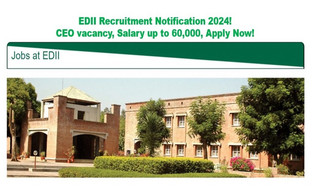 EDII Recruitment Notification 2024! CEO vacancy, Salary upto 60,000, Apply Now!