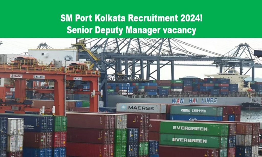 sm port kolkata recruitment 2024 online apply for deputy manager vacancy details