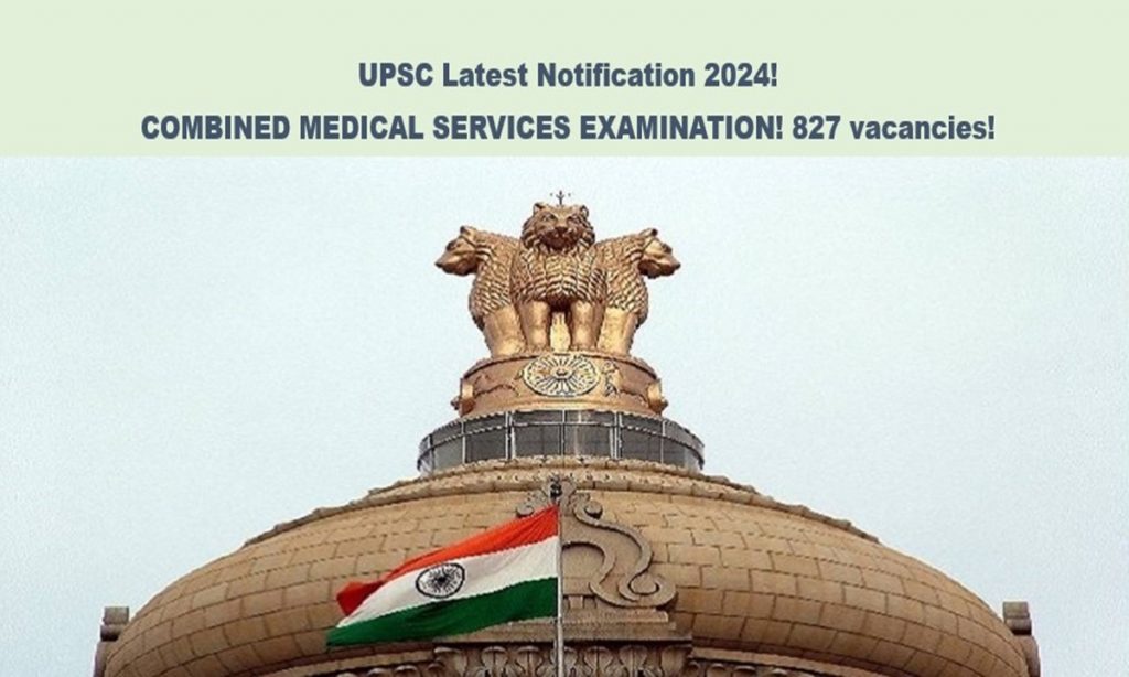 UPSC CMSE Latest Notification 2024! COMBINED MEDICAL SERVICES EXAMINATION! 827 vacancies!